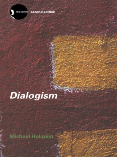 Michael Holquist - Dialogism: Bakhtin and His World - filoz�fia