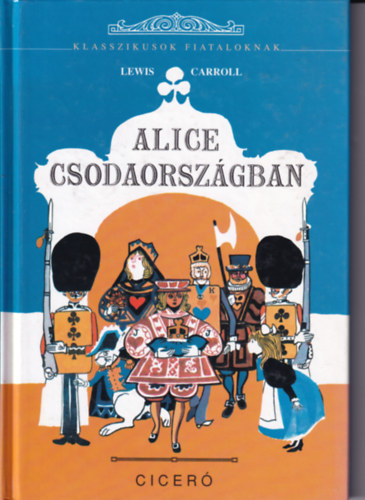 Lewis Caroll - Alice Csodaorsz�gban