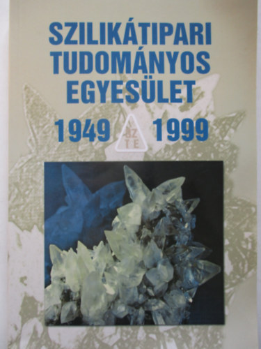 Szilik�tipari Tudom�nyos Egyes�let 1949-1999.
