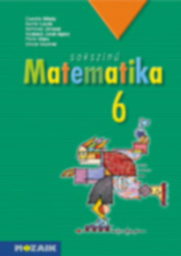 Csords Mihly, Konfr Lszl, Kothencz Jnosn, Pintr Klra, Vincze Istvnn Kozmn - Sokszn matematika tanknyv 6. osztly