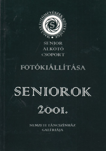 Kocsis Ivn  (szerk.) Tillai Ern (szerk.) - Senior Alkotcsoport killtsa - Seniorok 2001