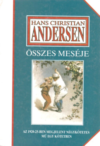 Hans Christian Andresen - Hans Christian Andersen sszes mesje