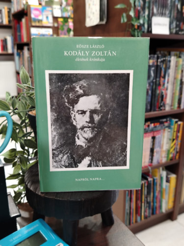 Eősze László - Kodály Zoltán életének krónikája