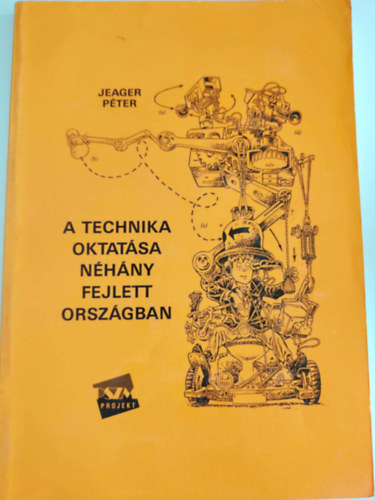 Jeager P�ter - A technika oktat�sa n�h�ny fejlett orsz�gban