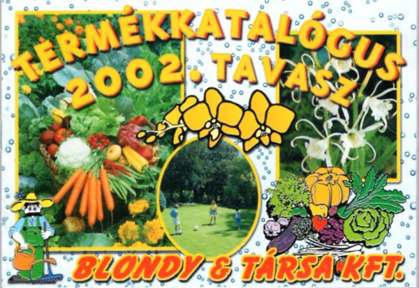 Term�kkatal�gus 2002. tavasz ( Szentp�terszeg Blondy & T�rsa Kft.)