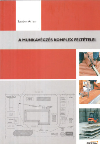 Szer�nyi Attila - A munkav�gz�s komplex felt�telei