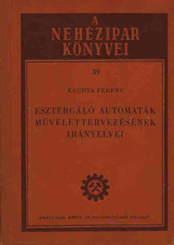Kuchta Ferenc - Eszterg�l� automat�k m�velettervez�s�nek ir�nyelvei