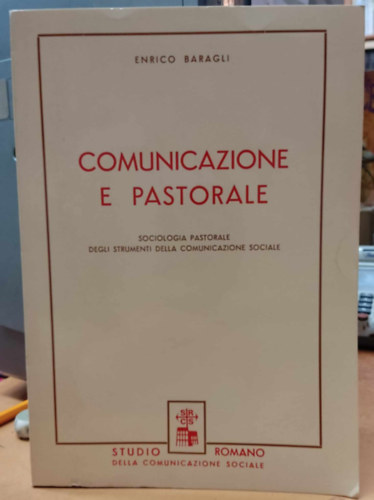 Enrico Baragli - Comunicazione e Pastorale - sociologia pastorale degli strumenti della comunicazione sociale (Collana le Guide 2)