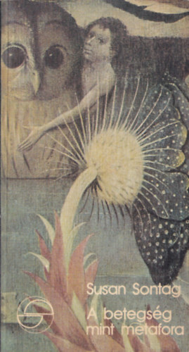 Susan Sontag - A betegs�g mint metafora (m�rleg)