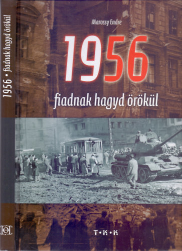 Marossy Endre - 1956 - fiadnak hagyd rkl (T.K.K.)