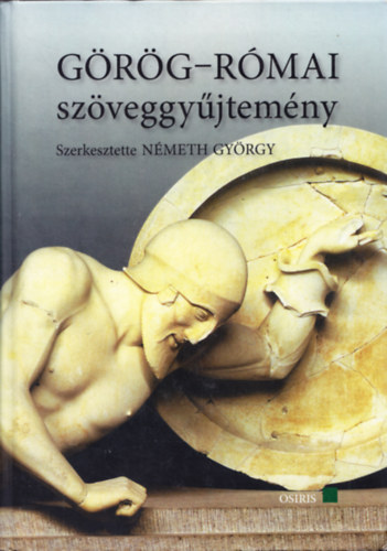 Nmeth Gyrgy  (szerk) - Grg-rmai szveggyjtemny