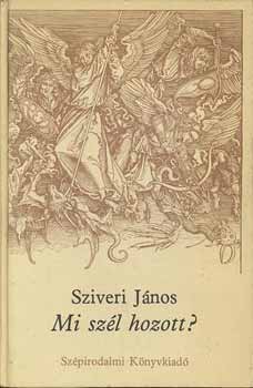 Sziveri János - Mi szél hozott?