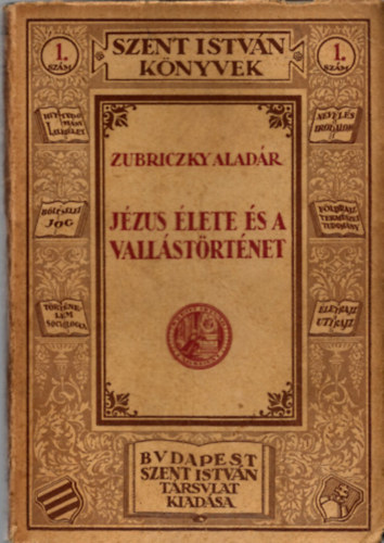 Zubriczky Alad�r - J�zus �lete �s a vall�st�rt�net