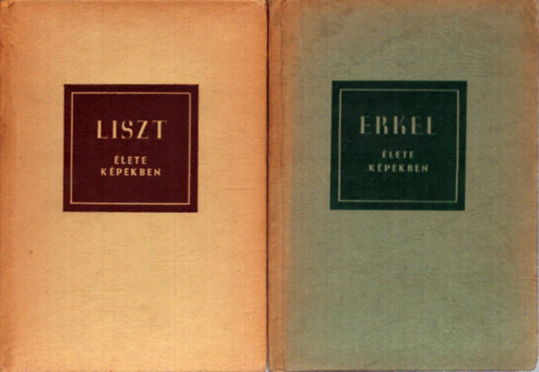 Szel�nyi Istv�n - L�szl� Zsigmond - Liszt �lete k�pekben + Erkel �lete k�pekben