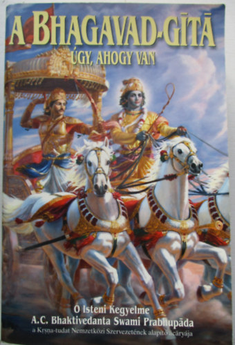 A. C. Bhaktivedanta S. P. - A Bhagavad-G�t� �gy, ahogy van