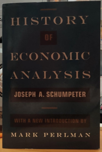 Joseph A. Schumpeter - History of Economic Analysis