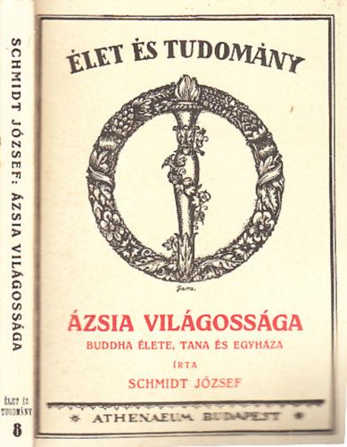 Schmidt Jzsef - Buddha lete s tantsa (zsia vilgossga)- reprint
