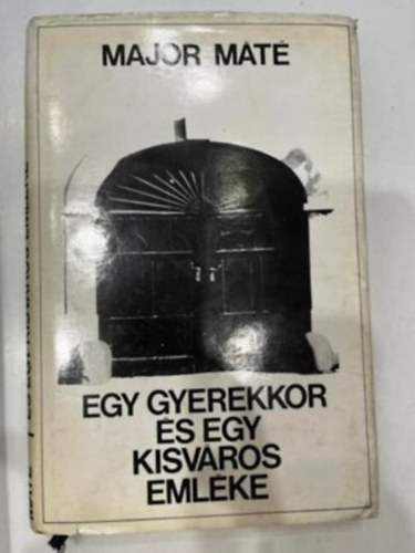 Major M�t� - Egy gyerekkor �s egy kisv�ros eml�ke