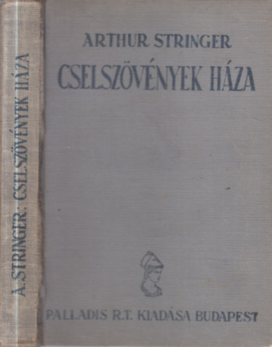 Arthur Stringer - Cselsz�v�nyek h�za (Kos�ryn� R�z Lola ford�t�sa)