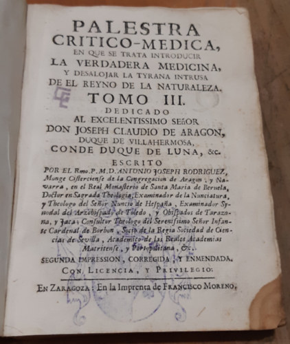 Antonio Jos Rodrguez - Palestra crtico-mdica en que se trata introducir la verdadera medicina, y desalojar la tyrana intrusa del reyno de la naturaleza. Tomo III.