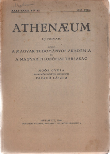 Farag Lszl Mor Gyula - Athenaeum j Folyam 1945-1946 - XXXI-XXXII. ktet