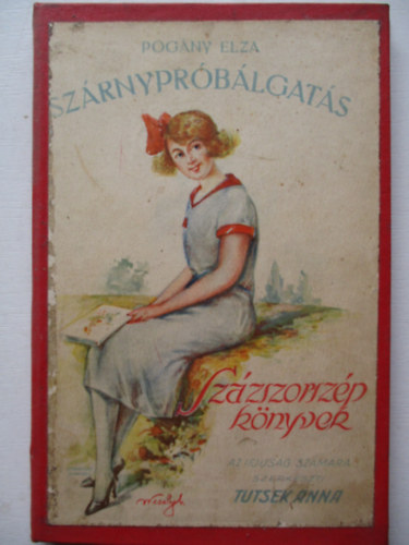 Pog�ny Elza - Sz�rnypr�b�lgat�s (sz�zszorsz�p k�nyvek)