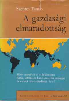 Szentes Tamás - A gazdasági elmaradottság