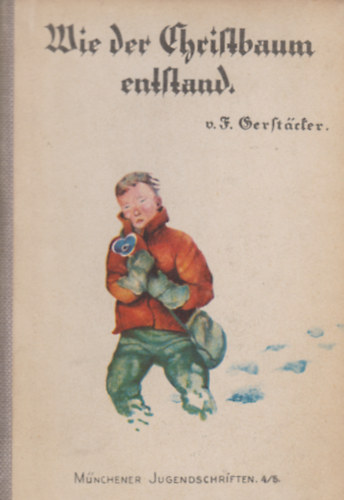 Friedrich Gerstäcker - Wie der Christbaum entstand - Ein Märchen
