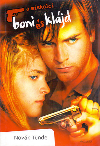Nov�k T�nde - A miskolci Boni �s Kl�jd