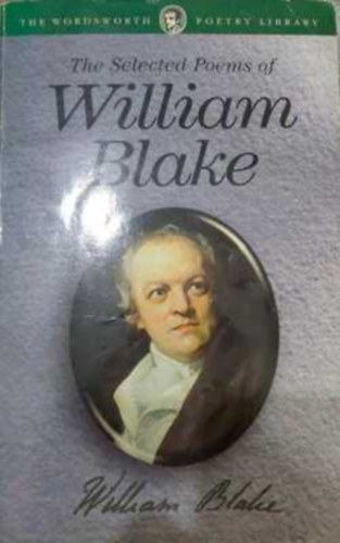 William Blake - THE SELECTED POEMS OF WILLIAM BLAKE