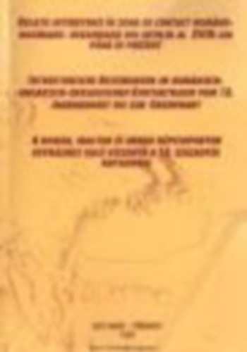 Hans Gehl - Viorel Ciubota - Interethnische Beziehungen im rum�nisch-ungarisch-ukrainischen Kontaktraum vom 18. Jahrhundert bis zur Gegenwart - A rom�n, magyar �s ukr�n n�pcsoportok egym�shoz val� viszonya a 18. sz�zadt�l napjainkig