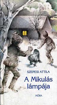 Szepesi Attila - A Mikuls lmpja