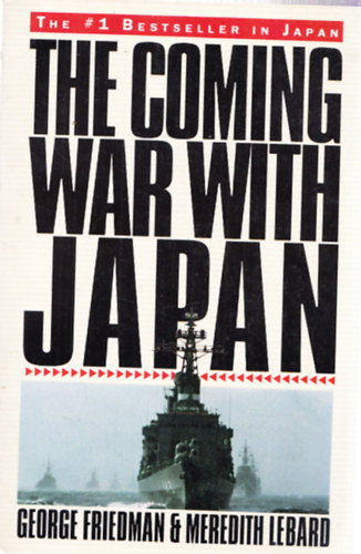 George Friedman, Meredith Lebard - The Coming War with Japan
