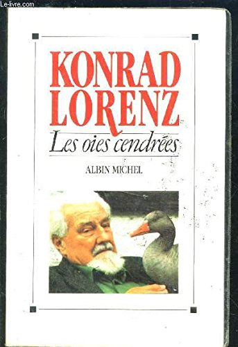 Konrad Lorenz - Les Oies cendrées