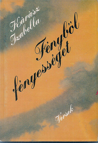 Kárász Izabella - Fényből fényességet