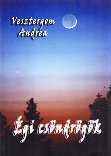 Vesztergom Andrea - Égi csöndrögök (dedikált)