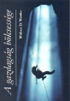 Wallace D. Wattles - A gazdags�g b�lcsess�ge