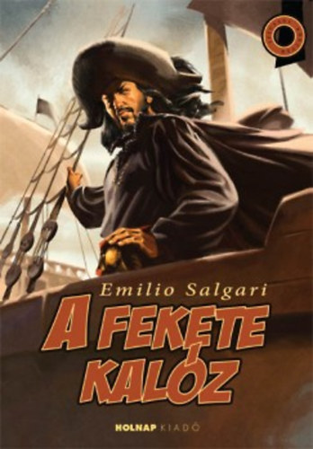 Emilio Salgari - A fekete kalz (Holnap Kiad, 2012-es kiads)