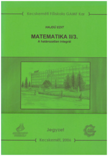 Hajd Edit - Matematika II/3. - A hatrozatlan integrl