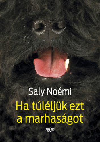 Saly No�mi - Ha t�l�lj�k ezt a marhas�got