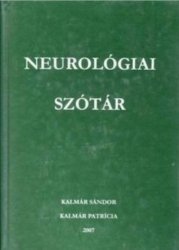 Kalm�r S�ndor; Kalm�r Patr�cia - Neurol�giai sz�t�r