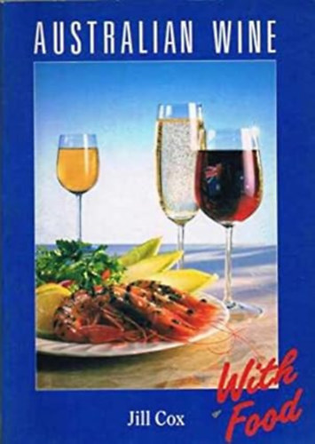 by Jill Cox  (Author) - Australian Wine with Food