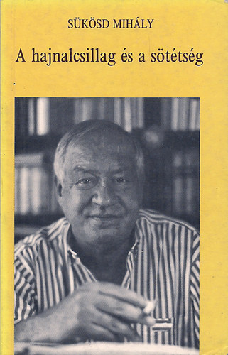 Sükösd Mihály - A hajnalcsillag és a sötétség