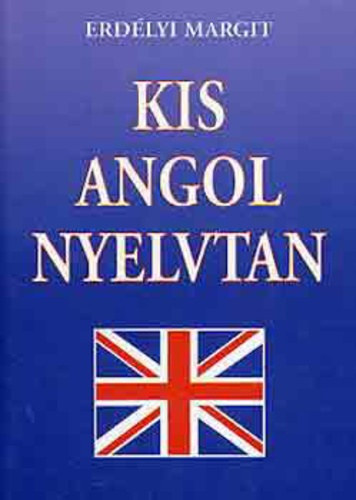 Erdlyi Margit - Kis angol nyelvtan