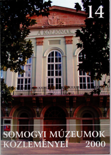 Kir�ly Istv�n Szabolcs  (szerkeszt�) - Somogyi M�zeumok K�zlem�nyei 14.