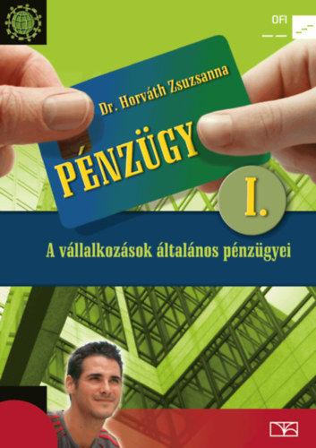 Horvth Zsuzsanna dr. - Pnzgy I. - A vllalkozsok ltalnos pnzgyei