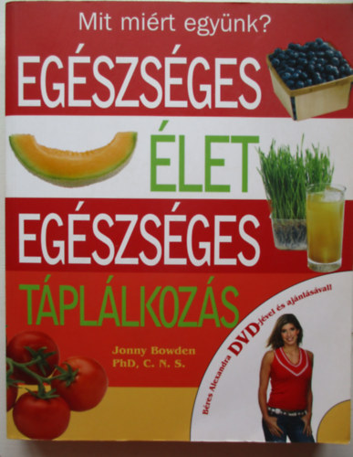 Jonny Bowden - Egszsges let, egszsges tpllkozs