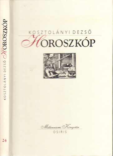 Kosztolnyi Dezs - Horoszkp (Milleniumi Knyvtr 24.)
