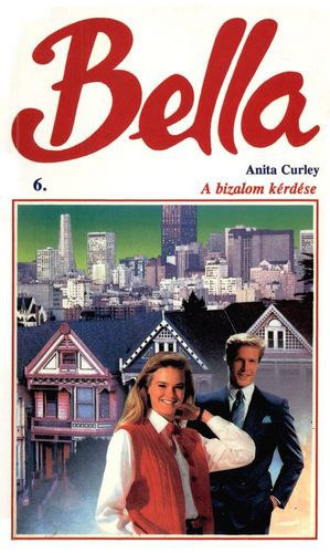 Anita Curley - A bizalom k�rd�se (Bella)