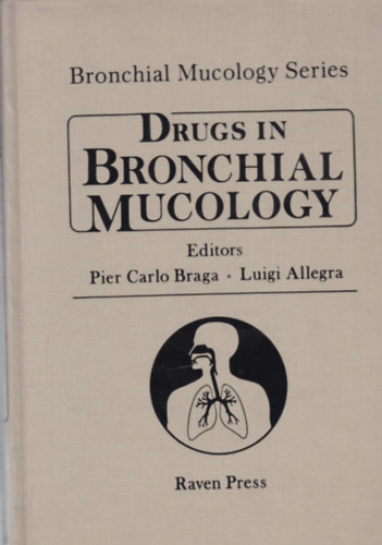 Pier Carlo Braga - Luigi Allegra - Drugs in Bronchial Mucology